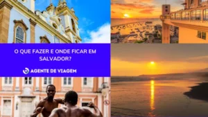 O que fazer em Salvador Capital da Bahia e onde ficar?