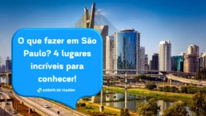 O que fazer em São Paulo: 4 lugares incríveis para conhecer 