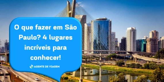 O que fazer em São Paulo: 4 lugares incríveis para conhecer 