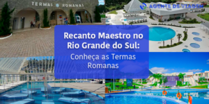 Recanto Maestro no Rio Grande do Sul: conheça as Termas Romanas