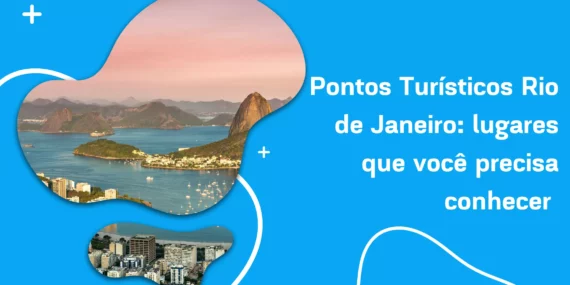 Pontos turísticos Rio de Janeiro: lugares que você precisa conhecer