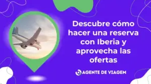 Descubra como fazer uma reserva na Iberia