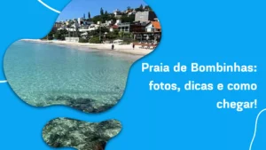 Praia de Bombinhas: fotos, dicas e como chegar! 