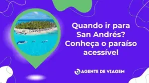 Quando ir para San Andrés? Conheça o paraíso acessível