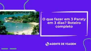 O que fazer em Paraty em 3 dias? Roteiro completo