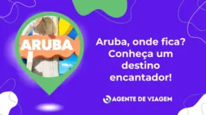 Aruba, onde fica? Conheça um destino encantador!