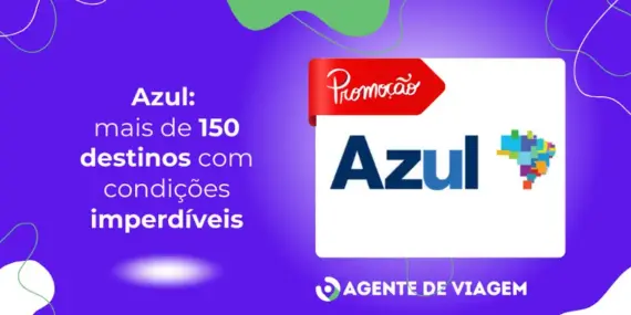 Azul: mais de 150 destinos com condições imperdíveis