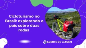 Cicloturismo no Brasil: explorando o país sobre duas rodas