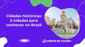 Cidades históricas: 5 cidades para conhecer no Brasil