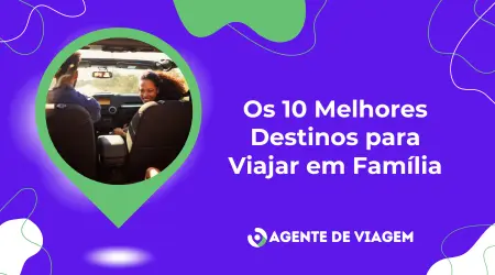 Destinos para viajar em família