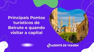 Principais Pontos turísticos de Beirute e quando visitar a capital