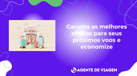 Garanta as melhores ofertas para seus próximos voos e economize