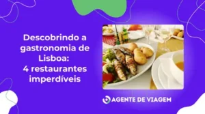 Descobrindo a gastronomia de Lisboa: 4 restaurantes imperdíveis