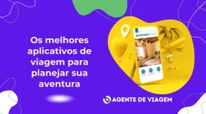 Os melhores aplicativos de viagem para planejar sua aventura