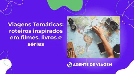 Viagens Temáticas: roteiros inspirados em filmes, livros e séries