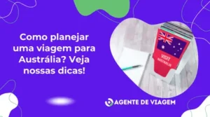 Como planejar uma viagem para Austrália? Veja nossas dicas!
