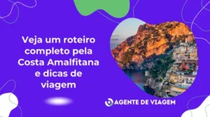 Veja um roteiro completo pela Costa Amalfitana e dicas de viagem