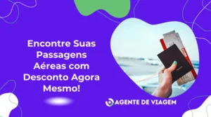 Encontre Passagens Aéreas com Desconto Agora Mesmo!