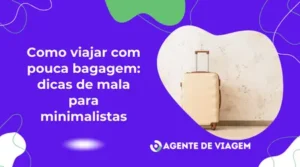 Como viajar com pouca bagagem: dicas de mala para minimalistas