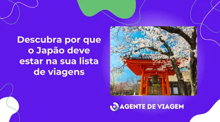 Descubra por que o Japão deve estar na sua lista de viagens