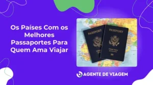 Os Países com os melhores passaportes para quem ama viajar