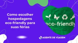 Como Escolher Hospedagens Eco-Friendly para Suas Férias