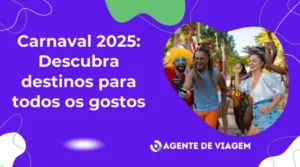 Carnaval 2025: Descubra destinos para todos os gostos