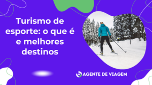 Turismo de esporte: o que é e melhores destinos