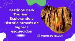 Destinos Dark Tourism: explorando a História através de lugares esquecidos
