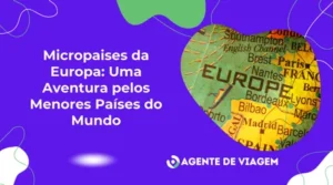 Micropaises da Europa: Uma Aventura pelos Menores Países do Mundo