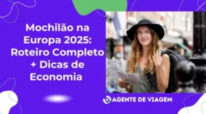 Mochilão na Europa 2025: roteiro completo + dicas de economia
