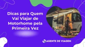 Dicas para Quem Vai Viajar de Motorhome pela Primeira Vez