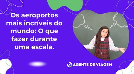 Aeroportos mais incríveis do mundo