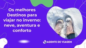 Os melhores destinos para viajar no inverno: neve, aventura e conforto