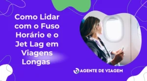 Como lidar com o fuso horário e o jet lag em viagens longas