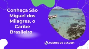 Conheça São Miguel dos Milagres, o Caribe Brasileiro