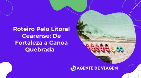 roteiro pelo litoral cearense