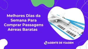 Melhores Dias da Semana Para Comprar Passagens Aéreas Baratas